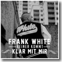 Cover:  Fler prsentiert Frank White - Keiner kommt klar mit mir