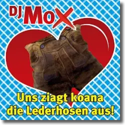 Cover: DJ Mox - Uns ziagt koana die Lederhosen aus