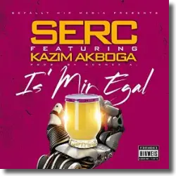 Cover: Serc feat. Kazim Akboga - Is' mir egal