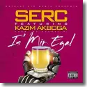 Serc feat. Kazim Akboga - Is' mir egal