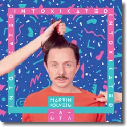 Cover: Martin Solveig & GTA - Intoxicated