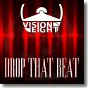 Visioneight - Drop That Beat