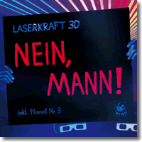 Cover: Laserkraft 3D - Nein, Mann!