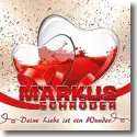 Cover:  Markus Schrder - Deine Liebe ist ein Wunder