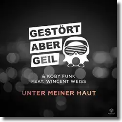 Cover: Gestrt aber GeiL & Koby Funk feat. Wincent Weiss - Unter meiner Haut