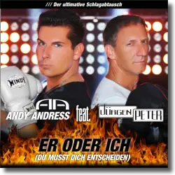 Cover: Andy Andress feat. Jrgen Peter - Er oder ich (Du musst dich entscheiden)
