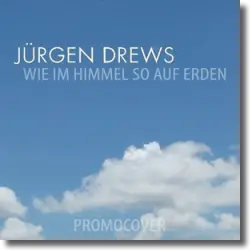 Cover: Jrgen Drews - Wie im Himmel so auf Erden