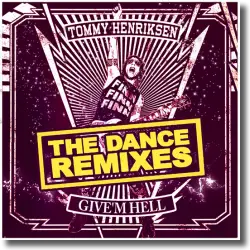 Cover: Tommy Henriksen - Give'm Hell (The Dance Remixes)