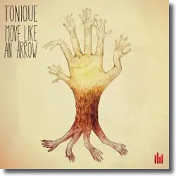 Cover: Tonique - Move Like An Arrow