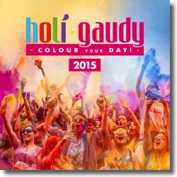 Cover: Holi Gaudy 2015 - Colour Your Day! - Various Artists