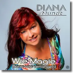 Cover: Diana Mundt - Wie Magie (Bann von Verlangen)