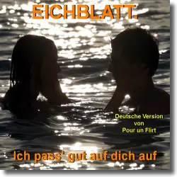 Cover: Eichblatt. - Ich pass gut auf dich auf