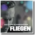 Cover:  Matthias Schweighfer - Fliegen