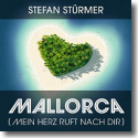 Cover:  Stefan Strmer - Mallorca (Mein Herz ruft nach Dir)