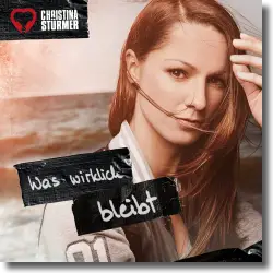 Cover: Christina Strmer - Was wirklich bleibt