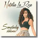 Cover:  Natalie La Rose feat. Jeremih - Somebody