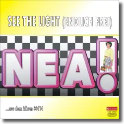 Cover: NEA! - See The Light (Endlich frei)