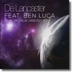 Cover: De Lancaster feat. Ben Luca - Major Tom (vllig losgelst) 2015