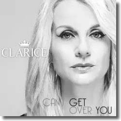 Cover: Clarice - Can't Get Over You