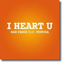 Cover: Bad Paris feat. Mimoza - I Heart U