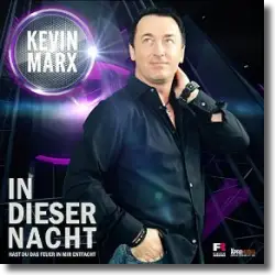 Cover: Kevin Marx - In dieser Nacht (Hast du das Feuer in mir entfacht)