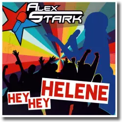 Cover: Alex Stark - Hey, Hey Helene