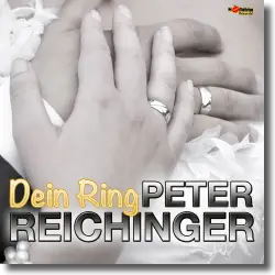 Cover: Peter Reichinger - Dein Ring