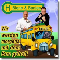 Cover: Biene & Banjee - Wir werden morgens mit dem Bus geholt