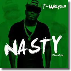 Cover: T-Wayne - Nasty Freestyle