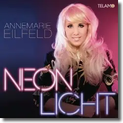 Cover: Annemarie Eilfeld - Neonlicht