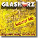 Glasherz - Ich will dich (1x 2x 3x) (Summer Mix)