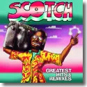 Scotch - Greatest Hits & Remixes