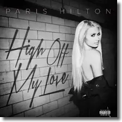 Cover: Paris Hilton  feat. Birdman - High Off My Love