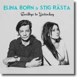 Cover: Elina Born & Stig Rsta - Goodbye to Yesterday