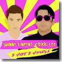 Johnny Vincent & Rikki Lee - 2 Hot 2 Handle