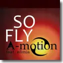 A-motion feat. Efimia - So Fly