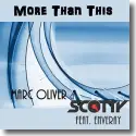Marc Oliver & Scotty feat. Enveray - More Than This