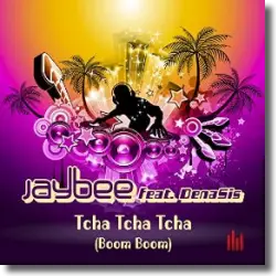 Cover: Jaybee feat. DenaSis - Tcha Tcha Tcha (Boom Boom)