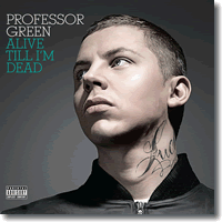 Cover: Professor Green - Alive Till I'm Dead