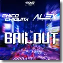 Chico Chiquita & Alex Padden - Bailout
