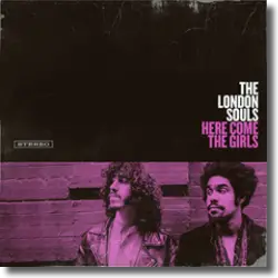 Cover: The London Souls - Here Come The Girls