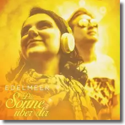 Cover: Edelmeer - Die Sonne ber Dir