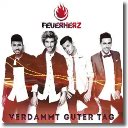 Cover: Feuerherz - Verdammt guter Tag