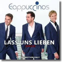 Cover: Die Cappuccinos - Lass uns lieben