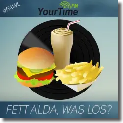 Cover: YourTime-FM - Fett Alda, was  los?