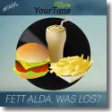 YourTime-FM - Fett Alda, was  los?