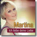 Martina - Ich liebe deine Liebe