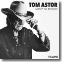 Tom Astor - Lieder zum Anfassen