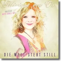 Cover: Miriam von Oz - Die Welt steht still (Moyo Dance-Mix)