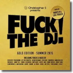 Cover: F**k The DJ! (Gold Edition - Summer 2K15) - Various Artists